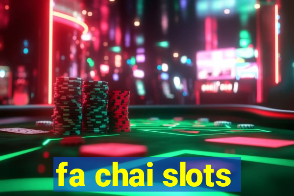 fa chai slots